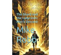 The Shard and the Labyrinth: Max’s Descent (Max the Rogue)