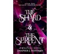 The Shard and The Serpent (Shard Daughters)