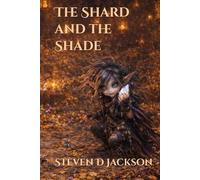 The Shard and the Shade (The Adventures of Shaylsa Shade and Whim)