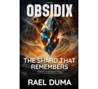 The Shard That Remembers (The Obsidix Trilogy)