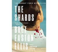 Bret Easton Ellis – The Shards – Novela superventas del autor de AMERICAN PSYCHO