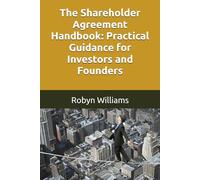 The Shareholder Agreement Handbook: Practical Guidance for Investors and Founders