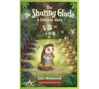 The Sharing Glade: A Division Story (Melody's Secret Garden of Numbers)