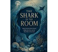The Shark in the Room: Talking Honestly About Sharks, Hidden Sea Life, and the Real Risks of the Coast