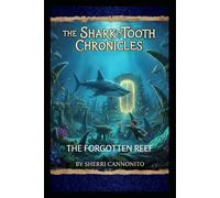 The Shark Tooth Chronicles: The Forgotten Reef