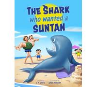 The Shark Who Wanted a Suntan