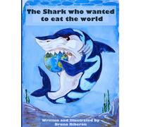 The Shark who wanted to eat the world
