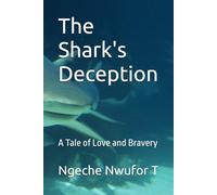 The Shark's Deception: A Tale of Love and Bravery (Stories Of Inspiration)