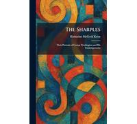 The Sharples: Their Portraits of George Washington and His Contemporaries