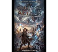 The Shattered Aether: The fate of magic hangs in the balance