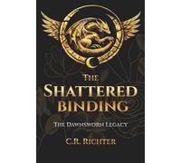 The Shattered Binding (The Dawnsworn Legacy)