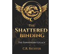 The Shattered Binding (The Dawnsworn Legacy)