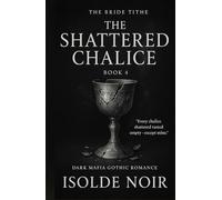 The Shattered Chalice: The Bride Tithe (Book 4 of 6)
