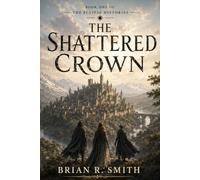 The Shattered Crown (The Eclipse Histories)
