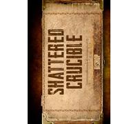 The Shattered Crucible: Searching for Meaning After the Collapse of Work, Identity, and the Old Rules (The Forged Man Series)