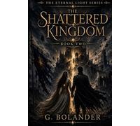 The Shattered Kingdom (The Eternal Light Series)