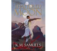 The Shattered Moon: A Dark Fantasy Epic: 1 (The Curse of Godblood Saga)
