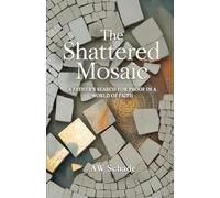 The Shattered Mosaic: A father's search for proof in a world of faith