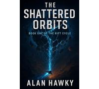 The Shattered Orbits: Book One of the Rift Cycle: 1