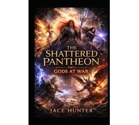 The Shattered Pantheon, Part 2: Gods At War