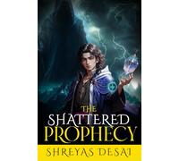 The Shattered Prophecy: Volume 1- The Fragments of Vaelthar