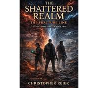 The Shattered Realm: The Fracture Line: A Dark Fantasy Thriller (Book Two): 2