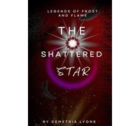 The Shattered Star (Legends of Frost and Flame)