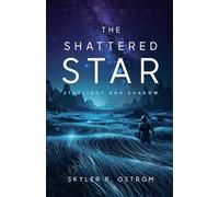 The Shattered Star: Starlight and Shadow