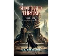 The Shattered Throne, Book One: An Empire Shattered. A Darkness Awakened.: 1