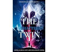 The Shattered Twin: 1 (Crescent Academy)