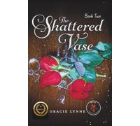 The Shattered Vase book two: The Journey Toward Healing