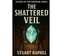 The Shattered Veil (Echoes Of The Racnoor)