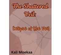 The Shattered Veil: Eclipse of the Veil (The Shattered Veil: Veil of Shadows)