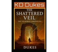 The Shattered Veil (The veilborne Chronicles)