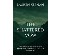 The Shattered Vow: A story of power, betrayal, and a vow that could break a kingdom.: 1 (The Hollowweave Series)
