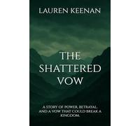 The Shattered Vow: A story of power, betrayal, and a vow that could break a kingdom. (The Hollowweave Series)