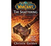 World of Warcraft: The Shattering – Libro 1 de Cataclismo