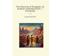 The Shaving of Shagpat; an Arabian entertainment - Complete (Classic Books)