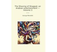 The Shaving of Shagpat; an Arabian entertainment - Volume 3 (Classic Books)