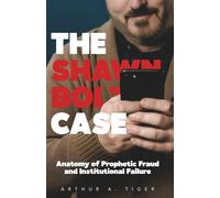 The Shawn Bolz Case: Anatomy of Prophetic Fraud and Institutional Failure (Apology)