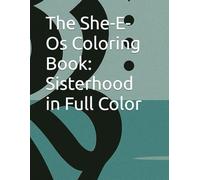 The She-E-Os Coloring Book: Sisterhood in Full Color