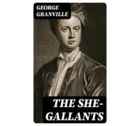 The She-gallants (ebook)
