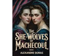 The She-Wolves of Machecoul - Book 1: A New Translation