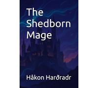 The Shedborn Mage (The Academy of Midnight Arts Trilogy)