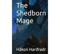 The Shedborn Mage (The Academy of Midnight Arts Trilogy)