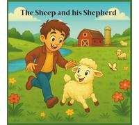 The Sheep and his Shepherd: Learning and following a Shepherd's love and joyful heart.