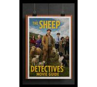 THE SHEEP DETECTIVES MOVIE GUIDE : A NEW BREED OF MYSTERY: The Extraordinary Mystery of Sheep Who Think Like Detectives, a Murder That Defies ... Plot Breakdown, Story Analysis & Ending