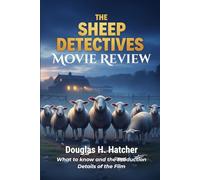 The Sheep Detectives (Movie Review): What to know and the Production Details of the Film (AMAZING MOVIES TO WATCH 2026)