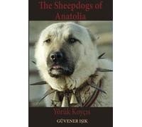 The Sheep Dogs of Anatolia: Yörük Koyçıs