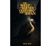 The Sheep in Wolves Clothing Was a Swan